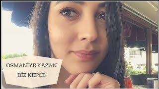 OSMANİYE KAZAN BİZ KEPÇE | Kendimizi Kaybettik | NELER GÖRDÜK