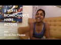 3 ways biomechanics helps actors by Nicole-Ann Thomas