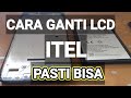 Cara Ganti Lcd ITEL Semua Pasti Bisa