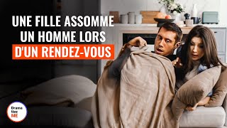 Une Fille Assomme Un Homme Lors D'un Rendez-Vous | @DramatizeMeFrance