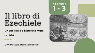 Libro di Ezechiele  - Prima Parte - Cap.1-3