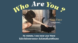 [THAISUB] Who Are You? - Saga Faye แปลไทย