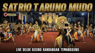 SATRIO TARUNO MUDO STM - Live Delok Gesing Kandangan Temanggung