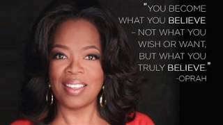 You BECOME What You #BELIEVE!" - Oprah Winfrey - Top 1 Rule