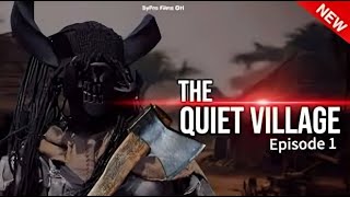 THE QUIET VILLAGE - EPISODE 1 | NOLLYWOOD| GHANA MOVIE| HORROR MOVIES| SCARY MOVIE