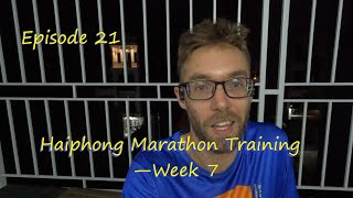 Ep. 21: Week 7 of Marathon Training—Haiphong Marathon 2024 (Running Log)