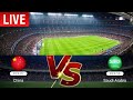 LIVE:China VS Saudi Arabia AFC  WC  qualification watch full game now:2024/2025.