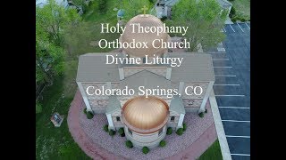 Eastern Orthodox Divine Liturgy - Holy Theophany Orthodox Church