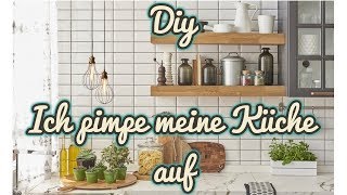 Ich PIMPE meine Küche auf | DIY |