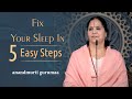 Fix Your Sleep In 5 Easy Steps (English) | Anandmurti Gurumaa