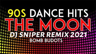 THE MOON 90S HITS  TIK TOK DISCO DANCE MUSIC BOMB BUDOTS DJ SNIPER REMIX 2021