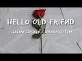 Jeremy Zucker, Chelsea Cutler - hello old friend (lyrics)