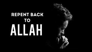 Repent Back To Allah