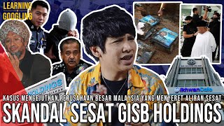 Skandal Sekte Sesat Yang Jadi Perusahaan Besar Malaysia! Mengerikan! Kasus GISBH! |.LearningGoogling