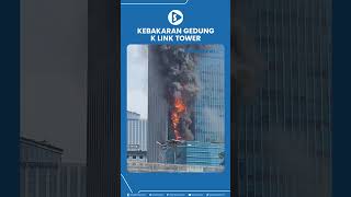 Kebakaran Gedung K Link Tower