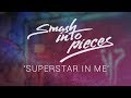 Smash Into Pieces - Superstar In Me (LYRIC VIDEO)