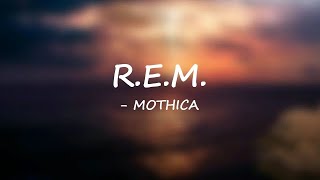 MOTHICA - REM (Lyrics)