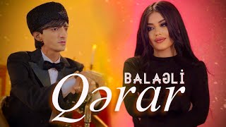 Balaeli - Qerar 2024 (Yeni Klip)