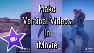How to Create, Edit, and Export Vertical Video in iMovie
