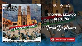 Troppel Legado Norteño | Tierra De Heroes | 2023