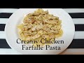 Creamy Chicken Farfalle Pasta | Cusina