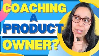 How an Agile Coach can help Product Owners