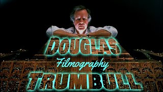 Douglas Trumbull Filmography