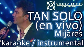 Tan Solo (En Vivo) (INSTRUMENTAL / KARAOKE) - Mijares