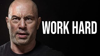 Work Hard - Best Motivational Video | Joe Rogan