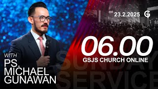 Ibadah Online GSJS 1 - Ps. Michael Gunawan - Pk.06.00 (23 Feb 2025)