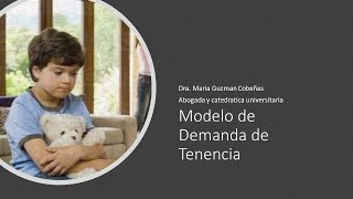 Tutorial Demanda de Tenencia y Custodia (incluye plantilla)