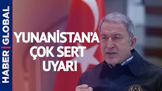 Hulusi Akar'dan Flaş Afganistan ve Yunanistan Açıklaması! Yunanistan'a Sert Uyarı