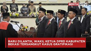 Baru Dilantik, Wakil Ketua DPRD Kabupaten Bekasi Tersangkut Kasus Gratifikasi | Beritasatu