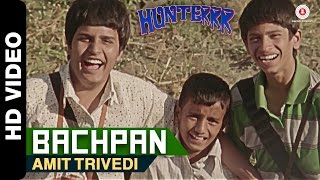 Bachpan | Hunterrr | Amit Trivedi | Gulshan Devaiah & Sagar Deshmukh