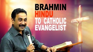 From Brahmin Hindu to Catholic Evangelist - An amazing testimony of Bro. Raghuraman