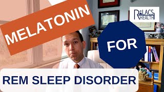 Melatonin is the Best Treatment for REM Sleep Behavior Disorder (RBD)