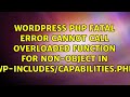 PHP Fatal error: Cannot call overloaded function for non-object in wp-includes/capabilities.php