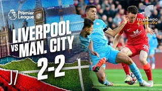 Highlights & Goals | Liverpool vs. Manchester City 2-2 | Premier League | Telemundo Deportes