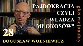 Bogusław Wolniewicz 28 PAJDOKRACJA CZYLI WŁADZA MŁOKOSÓW?