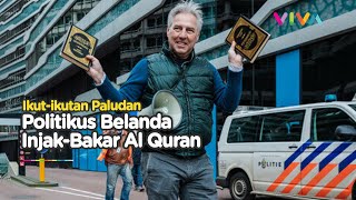 Wajah Girang Politikus Belanda Injak Al Quran Berujung Pembakaran