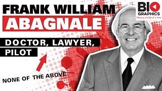 Frank William Abagnale: Doctor, Lawyer, Pilot... (Not)