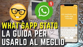 WHATSAPP STATO COME FUNZIONA ? La GUIDA DEFINITIVA alle STORIE su Whats'App