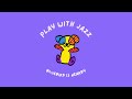 🧸키즈카페에서 틀기 좋은 음악. play with jazz