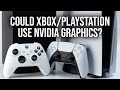 What's Stopping PlayStation/Xbox Using Nvidia Graphics?