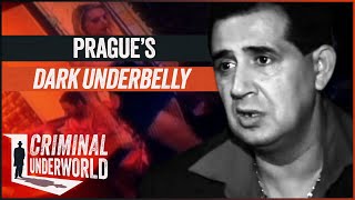 Prague's Dark Underbelly: Where Gangsters Rule & Women Are Sold | Criminal Underworld