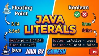 Lecture 9 | Java Literals Explained | Floating Point Literals & Boolean Literals | Java Basics