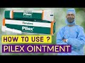 PILEX ointment - How to Use ?