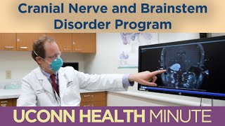 UConn Health Minute: Cranial Nerve and Brainstem Disorder Program