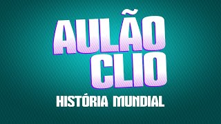 Aulão Clio - CACD | História Mundial - Prof. Daniel Araujo
