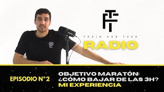 ¿Cómo bajar de las 3 horas en MARATÓN? - Podcast #2